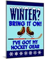 Winter Bring it Hockey-Mark Frost-Mounted Giclee Print