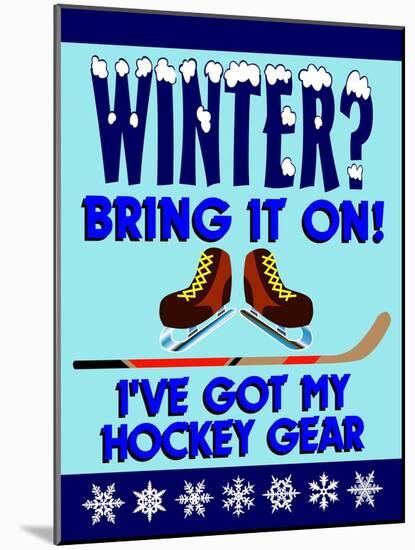 Winter Bring it Hockey-Mark Frost-Mounted Giclee Print