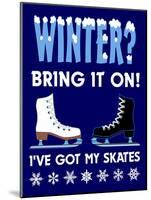 Winter Bring it Skates-Mark Frost-Mounted Giclee Print