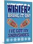 Winter Bring it Snowshoes-Mark Frost-Mounted Giclee Print