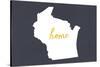 Wisconsin - Home State - Gray-Lantern Press-Stretched Canvas