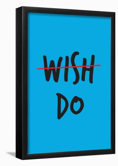 Wish. Do.-null-Framed Poster