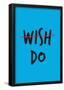 Wish. Do.-null-Framed Poster