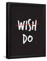 Wish. Do.-null-Framed Poster