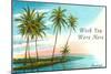 Wish You Were Here, Hawaii, Palm Atoll-null-Mounted Art Print