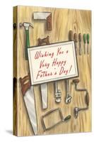 Wishing You a Happy Father's Day, Tools-null-Stretched Canvas