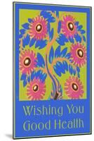 Wishing You Good Health, Stylized Flowers-null-Mounted Art Print