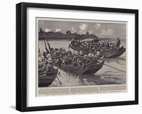 With Admiral Seymour's Relief Column, Crossing the River on Junks to Attack a Chinese Arsenal-Gordon Frederick Browne-Framed Giclee Print