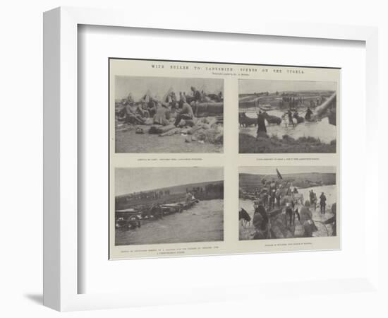 With Buller to Ladysmith, Scenes on the Tugela-null-Framed Giclee Print