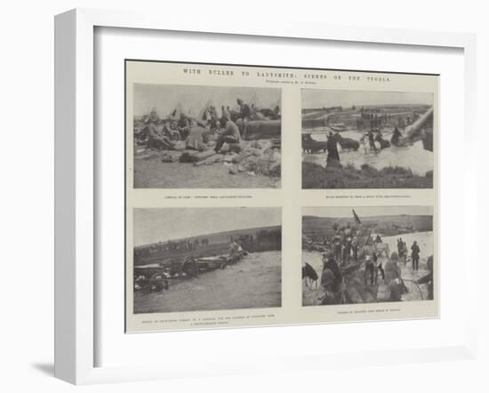 With Buller to Ladysmith, Scenes on the Tugela-null-Framed Giclee Print