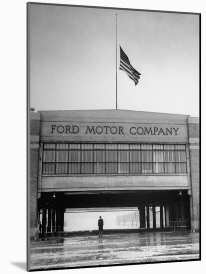 With Flag at Half Staff, the Ford Plant Is Deserted for Henry Ford's Funeral-Ralph Morse-Mounted Photographic Print