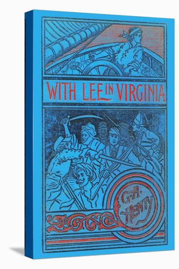 With Lee in Virginia-G.A. Henty-Stretched Canvas