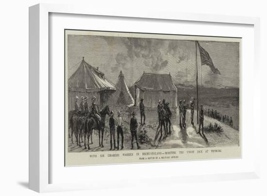 With Sir Charles Warren in Bechuanaland, Hoisting the Union Jack at Vryburg-null-Framed Giclee Print