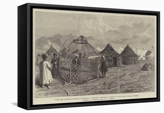 With the Afghan Boundary Commission, Turkomans Erecting a Kibitka in the Camp at Bala Murghab-William 'Crimea' Simpson-Framed Stretched Canvas