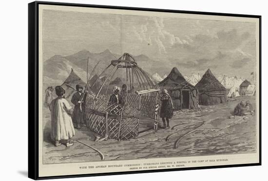 With the Afghan Boundary Commission, Turkomans Erecting a Kibitka in the Camp at Bala Murghab-William 'Crimea' Simpson-Framed Stretched Canvas