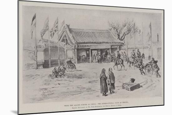 With the Allied Forces in China, the International Club at Peking-Johann Nepomuk Schonberg-Mounted Giclee Print