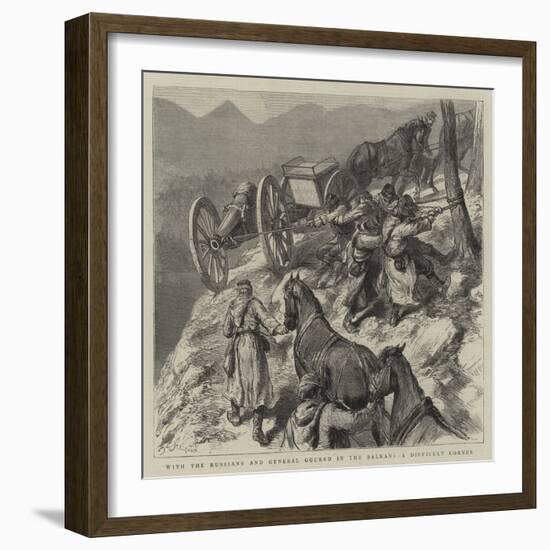 With the Russians and General Gourko in the Balkans, a Difficult Corner-Godefroy Durand-Framed Giclee Print