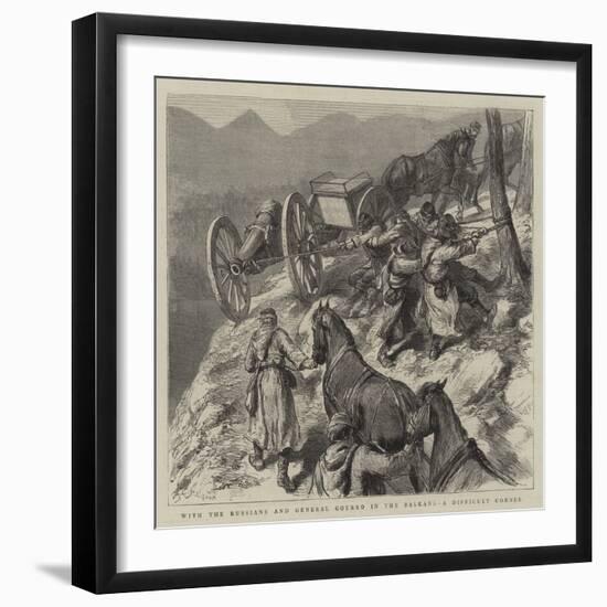 With the Russians and General Gourko in the Balkans, a Difficult Corner-Godefroy Durand-Framed Giclee Print