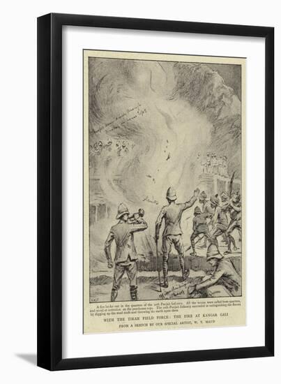 With the Tirah Field Force, the Fire at Kangar Gali-William T. Maud-Framed Giclee Print