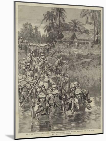 With the Tonghoo Field Force, Burma, Somersetshire Light Infantry Crossing the Twsa River-null-Mounted Giclee Print