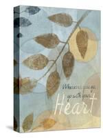 With Your Heart-Piper Ballantyne-Stretched Canvas