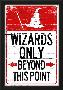 Wizards Only Beyond This Point Sign Poster-null-Lamina Framed Poster
