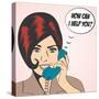 Woman Chatting on the Phone, Pop Art Illustration-Eva Andreea-Stretched Canvas