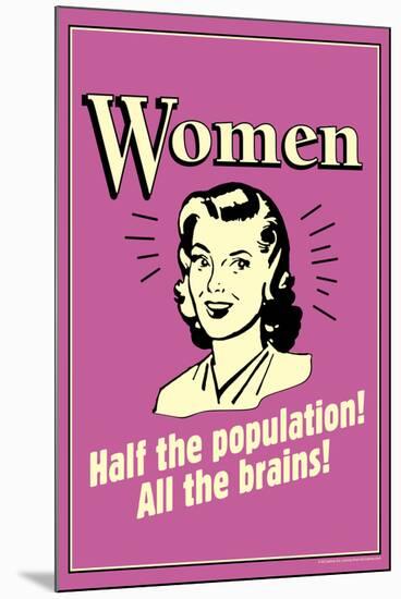 Women Half The Population All The Brains Funny Retro Poster-Retrospoofs-Mounted Poster