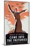 "Women of Britain Come into the Factories", Propaganda Poster, C.1940-null-Mounted Giclee Print