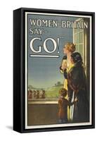 Women Of Britain Say - "GO!" British Patriotic Poster Urging Men To Volunteer-null-Framed Stretched Canvas