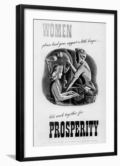 Women Please Lend Your Support a Little Longer... Let's Work Together for Prosperity-null-Framed Giclee Print