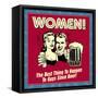 Women! the Best Thing to Happen to Guys Since Beer!-Retrospoofs-Framed Stretched Canvas