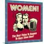 Women! the Best Thing to Happen to Guys Since Beer!-Retrospoofs-Mounted Poster