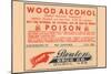 Wood Alcohol - Poison-null-Mounted Art Print