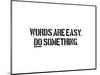 Words Are Easy-SM Design-Mounted Art Print