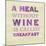 Words of Wine 10-Lola Bryant-Mounted Art Print