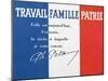 Work, Family and Patriotism', Poster with the Signature of Marshal Philippe Petain-null-Mounted Giclee Print