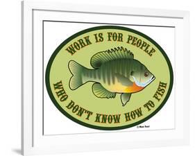 Work for People Who Don't Fish-Mark Frost-Framed Giclee Print