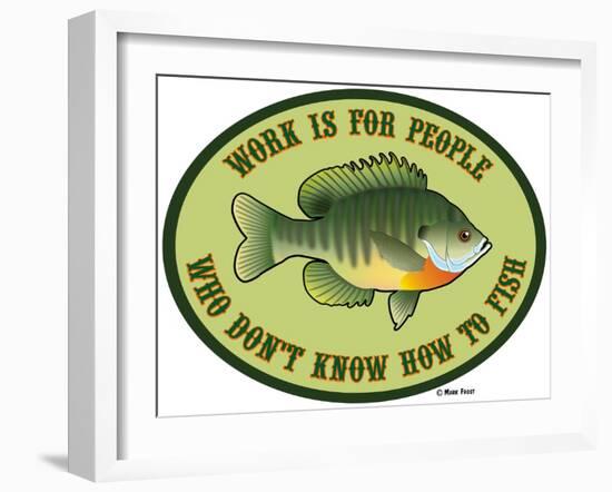 Work for People Who Don't Fish-Mark Frost-Framed Giclee Print