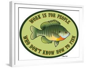 Work for People Who Don't Fish-Mark Frost-Framed Giclee Print