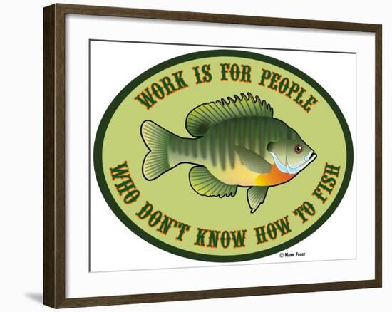 Work for People Who Don't Fish-Mark Frost-Framed Giclee Print