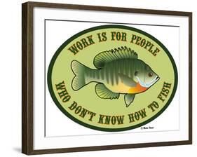 Work for People Who Don't Fish-Mark Frost-Framed Giclee Print