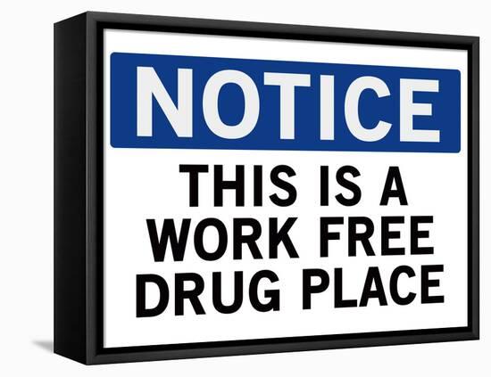 Work Free Drug Place Spoof Sign Print Poster-null-Framed Stretched Canvas
