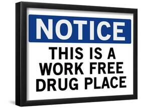 Work Free Drug Place Spoof Sign Print Poster-null-Framed Poster