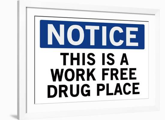 Work Free Drug Place Spoof-null-Framed Art Print