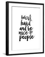 Work Hard and be Nice to People-Brett Wilson-Framed Art Print