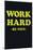 Work Hard Be Nice-null-Mounted Poster