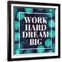 Work Hard, Dream Big-Swedish Marble-Framed Art Print