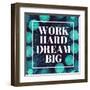 Work Hard, Dream Big-Swedish Marble-Framed Art Print