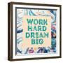 Work Hard, Dream Big-Swedish Marble-Framed Art Print